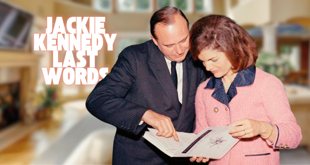 jackie kennedy last words
